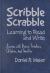 Scribble, Scrabble : Teaching Children to Become Successful Readers and Writers
