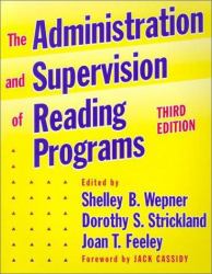 The Administration and Supervision of Reading Programs