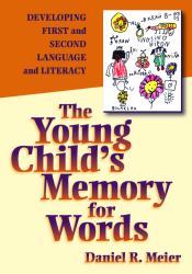 The Young Child's Memory for Words : Developing First and Second Language and Literacy