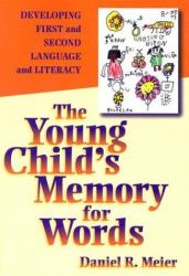 The Young Child's Memory for Words : Developing First and Second Language and Literacy