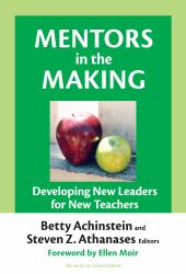 Mentors in the Making : Developing New Leaders for New Teachers