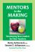 Mentors in the Making : Developing New Leaders for New Teachers Mentors in the Making : Developing New Leaders for New Teachers