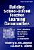 Building School-Based Teacher Learning Communities : Professional Strategies to Improve Student Achievement Building School-Based Teacher Learning Communities : Professional Strategies to Improve Student Achievement