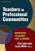 Teachers in Professional Communities : Improving Teaching and Learning