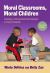 Moral Classrooms, Moral Children : Creating a Constructivist Atmosphere in Early Childhood
