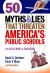 50 Myths and Lies That Threaten America's Public Schools : The Real Crisis in Education