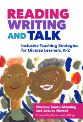 Reading, Writing, and Talk : Inclusive Teaching Strategies for Diverse Learners, K-2