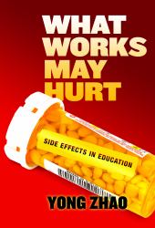 What Works May Hurt : Side Effects in Education