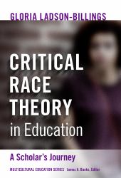 Critical Race Theory in Education : A Scholar's Journey