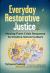 Everyday Restorative Justice : Moving from Crisis Response to Positive School Culture