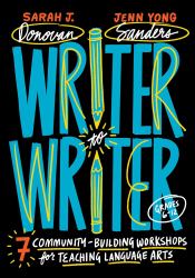 Writer to Writer : 7 Community-Building Workshops for Teaching Language Arts (Grades 6-12)