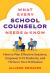 What Every School Counselor Needs to Know : How to Plan Effective Sessions, Empower K-12 Students, and Thrive in Your Profession