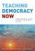 Teaching Democracy Now