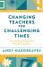 Changing Teachers for Challenging Times : Teaching to Repair the World Together