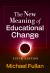 The New Meaning of Educational Change