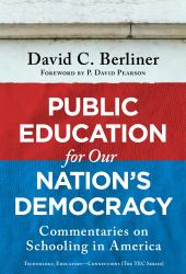 Public Education for Our Nation's Democracy : Commentaries on Schooling in America
