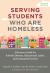Serving Students Who Are Homeless : A Resource Guide for Schools, Districts, Educational Leaders, and Community Partners