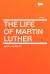 The Life of Martin Luther Volume 1