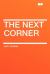 The Next Corner