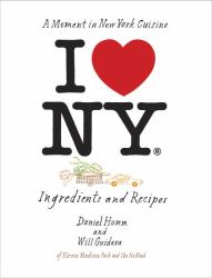 I Love New York : Ingredients and Recipes [a Cookbook]