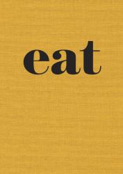 Eat : The Little Book of Fast Food [a Cookbook]
