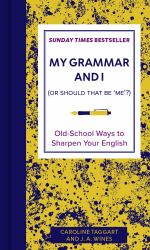My Grammar and I (or Should That Be 'Me'?)