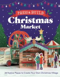 Press and Build: Christmas Market : 24 Festive Pieces to Create