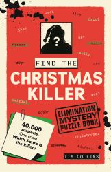 Elimination Mystery Puzzle Book: Find the Christmas Killer : 40,000 Suspects. One Crime. Which Santa Is the Killer?