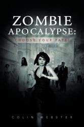 Zombie Apocalypse : Choose Your Fate!