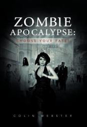 Zombie Apocalypse : Choose Your Fate!