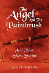 The Angel and the Paintbrush : And Other Short Stories