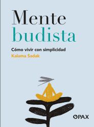 Mente Budista : Cómo Vivir con Simplicidad
