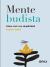 Mente Budista : Cómo Vivir con Simplicidad