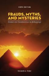 Frauds, Myths, and Mysteries : Science and Pseudoscience in Archaeology and Index