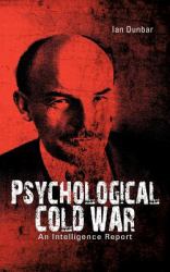 Psychological Cold War : An Intelligence Report