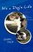 It's a Dog's Life by Coco : From Thrown Away Pup to Wonderdog