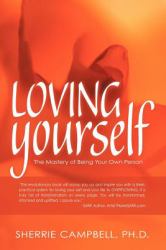 Loving Yourself : The Mastery of Being Your Own Person