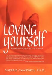 Loving Yourself : The Mastery of Being Your Own Person