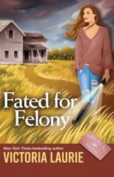 Fated for Felony