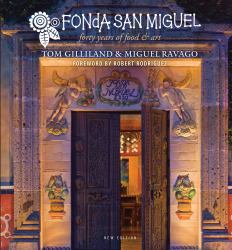 Fonda San Miguel : Forty Years of Food and Art