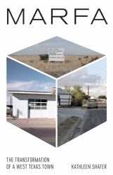 Marfa : The Transformation of a West Texas Town