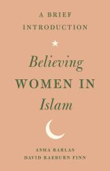 Believing Women in Islam : A Brief Introduction