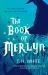 The Book of Merlyn : The Conclusion to the Once and Future King The Book of Merlyn : The Conclusion to the Once and Future King