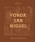 The Soul of Fonda San Miguel : Fifty Years of Food and Art