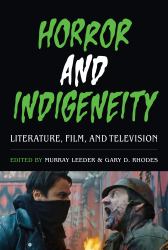 Horror and Indigeneity : Literature, Film, and Television