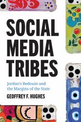 Social Media Tribes : Jordan's Bedouin and the Margins of the State