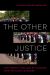 The Other Justice : State Impunity and Maya Re-Existence after the Acteal Massacre