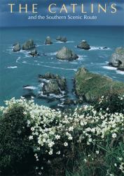 The Catlins : And the Southern Scenic Route