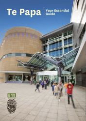 Te Papa : Your Essential Guide