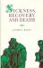 Sickness, Recovery, and Death : A History and Forecast of Ill Health